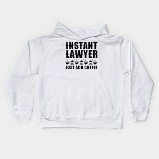 Instant Lawyer Just Add Coffee Kids Hoodie